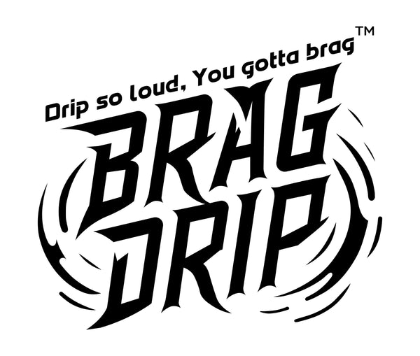 BRAG DRIP